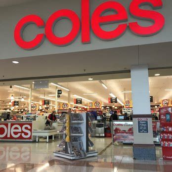 Find your nearest Coles Store .
